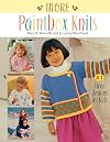More Paintbox Knits: 41 New Designs for Kids