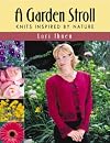 A Garden Stroll: Knits Inspired by Nature