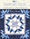 Snowflake Follies: Quilts to Make in a Winter Weekend