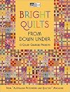 Bright Quilts from Down Under: 13 Color-Charged Projects
