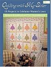 Quilting With My Sister: 15 Projects To Celebrate Women's Lives