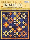 Hooked on Triangles: 19 Quilts for Foundation Piecing