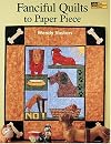 Fanciful Quilts to Paper Piece (That Patchwork Place)