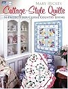 Cottage-Style Quilts: 16 Projects For Casual Country Living