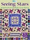 Seeing Stars: 16 Quilted Projects