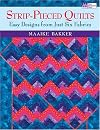 Strip Pieced Quilts: Easy Designs from Just Six Fabrics