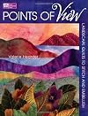 Points of View: Landscape Quilts to Stitch and Embellish