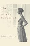 The Arts of the Beautiful