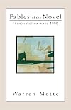 Fables of the Novel: French Fiction Since 1990 (French Literature)
