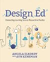 Design Ed: Connecting Learning Science Research to Practice