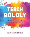 Teach Boldly: Using Edtech for Social Good