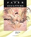 Paper Sculpture: A Step-By-Step Guide