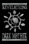 Revelations of the Dark Mother