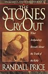 The Stones Cry Out: What Archaeology Reveals About the Truth of the Bible