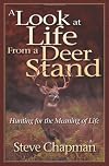 A Look at Life from a Deer Stand: Hunting for the Meaning of Life