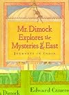 Mr. Dimock Explores the Mysteries of the East : Journeys in India