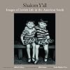 Shalom Y'All: Images of Jewish Life in the American South