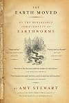 The Earth Moved: On the Remarkable Achievements of Earthworms