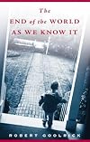 The End of the World as We Know It: Scenes from a Life