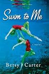 Swim to Me: A Novel