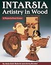 Intarsia: Artistry In Wood: 12 Projects for Every Occasion