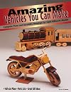 Amazing Vehicles You Can Make: Includes Plans, Assembly Drawings and Full-Sized Patterns for Eight Different Models