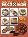 Custom Wooden Boxes for the Scroll Saw: Innovative Techniques and Complete Plans for 31 Projects