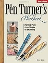The Pen Turner's Workbook: Making Pens from Simple to Stunning