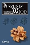 Puzzles in Wood: Simple Patterns for Creating 45 Classics