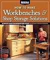 How to Make Workbenches & Shop Storage Solutions: 28 Projects to Make Your Workshop More Efficient from the Experts at American Woodworker (Fox Chapel Publishing) Torsion Boxes, Outfeed Tables, & More