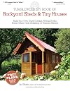 Tumbleweed DIY Book of Backyard Sheds & Tiny Houses: Build Your Own Guest Cottage, Writing Studio, Home Office, Craft Workshop, or Personal Retreat