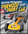 Building the Fastest Pinewood Derby Car: Speed Secrets for Crossing the Finish Line First! (Fox Chapel Publishing) Illustrated Guide to Making a Competitive Car, from Planning & Designing to Finishing