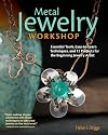 Metal Jewelry Workshop: Essential Tools, Easy-to-Learn Techniques, and 12 Projects for the Beginning Jewelry Artist (Fox Chapel Publishing) Step-by-Step Photos for Designs using 12 Simple Hand Tools
