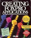 Creating Foxpro Applications: The Professional Programmer's Guide to Foxpro 2.5/Book and Disk (Programming series)