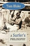 Tom Blake: A Surfer's Philosophy