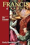 Francis of Assisi - The Founder: Early Documents, vol. 2 (Francis of Assisi: Early Documents)