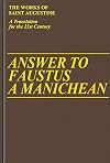Answer to Faustus, a Manichean: Volume 20 (The Works of Saint Augustine, a Translation for the 21st Century: Part 1 - Books)