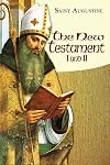 New Testament I and II (Vol. I/15 & Vol. I/16) (The Works of Saint Augustine: A Translation for the 21st Century)