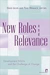 New Roles and Relevance : Development NGOs and the Challenge of Change