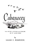 Cabanocey: The History, Customs, and Folklore of St. James Parish (Parish Histories)