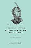A Concise Natural History Of East & West Florida