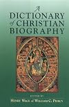A Dictionary of Christian Biography