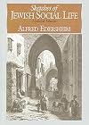 Sketches of Jewish Social Life in the Days of Christ