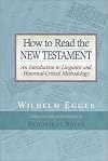 How to Read the New Testament: An Introduction to Linguistic and Historical-Critical Methodology