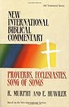 Proverbs, Ecclesiastes, Song of Songs (New International Biblical Commentary)