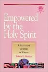 Empowered by the Holy Spirit: A Study in the Ministries of Worship