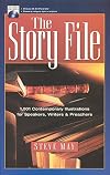 The Story File: 1,001 Contemporary Illustrations for Speakers, Writers and Preachers