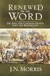 Renewed by the Word: The Bible and Christian Revival since the Reformation