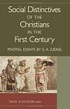Social Distinctives of the Christians in the First Century: Pivotal Essays by E. A. Judge