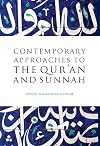 Contemporary Approaches to the Qur'an and Sunnah
